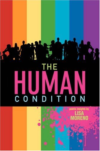 The Human Condition: Poetic Insights - Lisa Moreno - Books - Xlibris - 9781425799069 - December 7, 2007