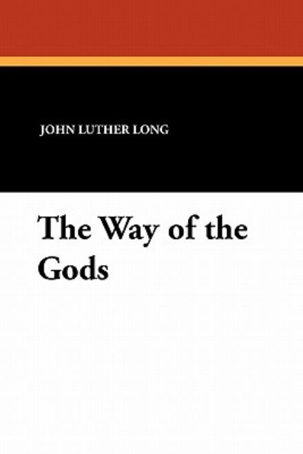 Cover for John Luther Long · The Way of the Gods (Paperback Book) (2010)