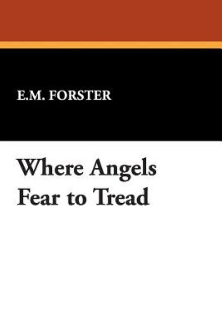 Cover for E.m. Forster · Where Angels Fear to Tread (Paperback Bog) (2007)