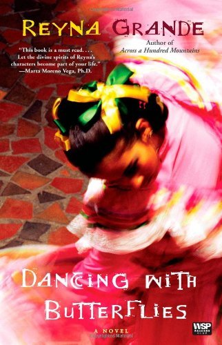 Cover for Reyna Grande · Dancing with Butterflies: A Novel (Pocketbok) [Original edition] (2009)