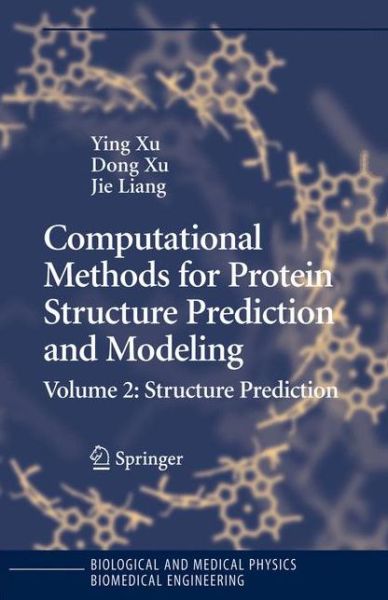 Cover for Ying Xu · Computational Methods for Protein Structure Prediction and Modeling: Volume 2: Structure Prediction - Biological and Medical Physics, Biomedical Engineering (Paperback Book) [Softcover reprint of hardcover 1st ed. 2007 edition] (2010)