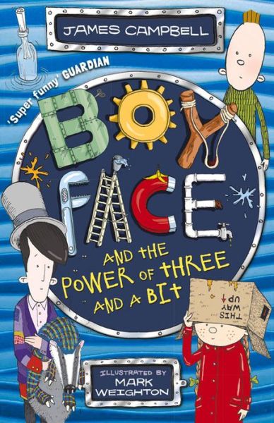 Boyface and the Power of Three and a Bit - Boyface - James Campbell - Książki - Hachette Children's Group - 9781444918069 - 7 maja 2015