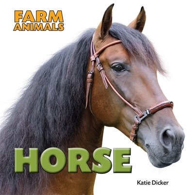 Farm Animals: Horse - Farm Animals - Katie Dicker - Livres - Hachette Children's Group - 9781445151069 - 12 septembre 2019