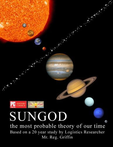 Sungod the Most Probable Theory of Our Time. - Reg Griffin - Książki - Lulu.com - 9781445205069 - 12 lipca 2009