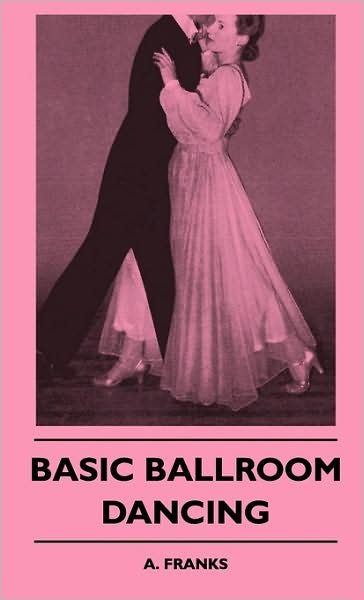 Cover for A. Franks · Basic Ballroom Dancing (Hardcover Book) (2010)