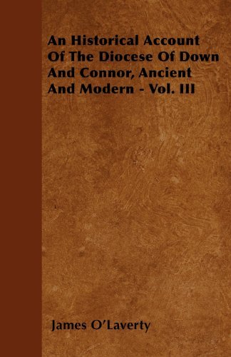 Cover for James O'laverty · An Historical Account of the Diocese of Down and Connor, Ancient and Modern - Vol. III (Taschenbuch) (2010)
