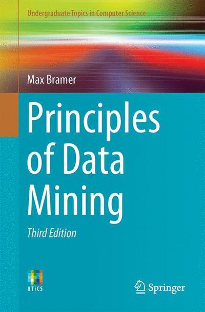 Cover for Max Bramer · Principles of Data Mining - Undergraduate Topics in Computer Science (Paperback Book) [3rd ed. 2016 edition] (2016)