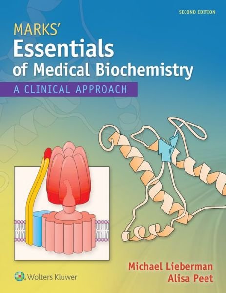 Cover for Lieberman, Michael A., PhD · Marks' Essentials of Medical Biochemistry: A Clinical Approach (Pocketbok) (2014)