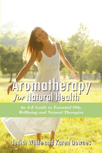 Cover for Judith White · Aromatheraphy for Natural Health: an A-z Guide to Essential Oils, Wellbeing and Natural Therapies (Pocketbok) (2011)