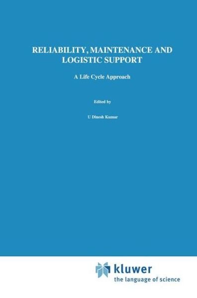 Cover for U Dinesh Kumar · Reliability, Maintenance and Logistic Support: - A Life Cycle Approach (Paperback Bog) [Softcover reprint of the original 1st ed. 2000 edition] (2012)