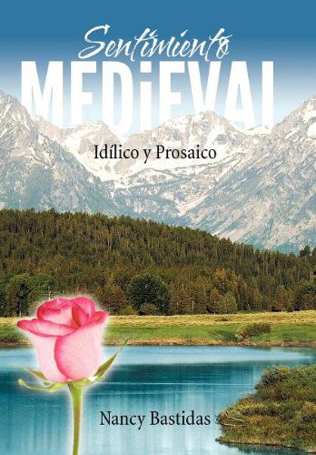 Cover for Nancy Bastidas · Sentimiento Medieval: Id Lico Y Prosaico (Hardcover Book) [Spanish edition] (2012)