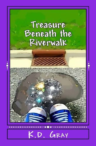 Cover for K D Gray · Treasure Beneath the Riverwalk (Pocketbok) (2012)