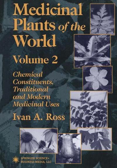 Cover for Ivan A. Ross · Medicinal Plants of the World: Chemical Constituents, Traditional and Modern Medicinal Uses, Volume 2 (Paperback Bog) [Softcover reprint of the original 1st ed. 2001 edition] (2013)
