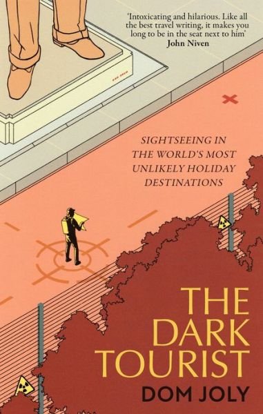 Cover for Dom Joly · The Dark Tourist: Sightseeing in the world's most unlikely holiday destinations (Pocketbok) (2021)