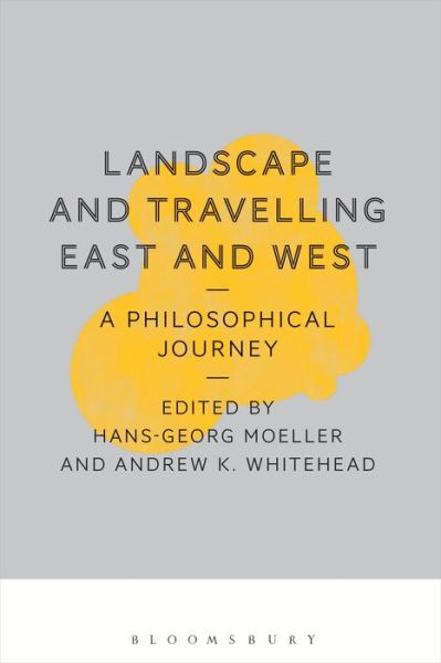 Cover for Hans-georg Moeller · Landscape and Travelling East and West: A Philosophical Journey (Hardcover Book) (2014)