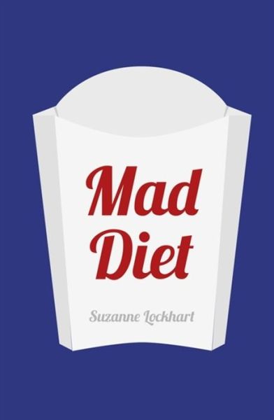 Cover for Suzanne Lockhart · Mad Diet: Easy steps to lose weight and cure depression (Paperback Book) (2017)