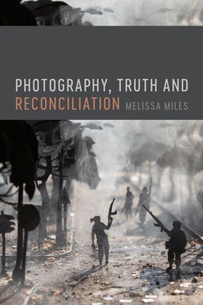 Cover for Melissa Miles · Photography, Truth and Reconciliation (Pocketbok) (2019)