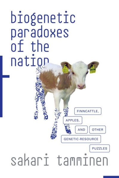 Cover for Sakari Tamminen · Biogenetic Paradoxes of the Nation: Finncattle, Apples, and Other Genetic-Resource Puzzles - Experimental Futures (Paperback Book) (2019)