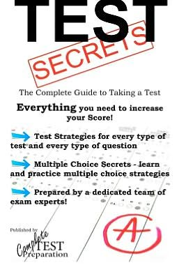 Cover for Complete Test Preparation Team · Test Secrets - the Complete Guide to Taking a Test (Paperback Book) (2012)