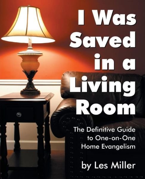 Cover for Les Miller · I Was Saved in a Living Room (Paperback Book) (2013)