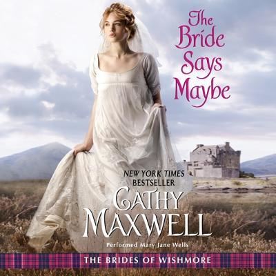 Cover for Cathy Maxwell · The Bride Says Maybe Lib/E (CD) (2014)