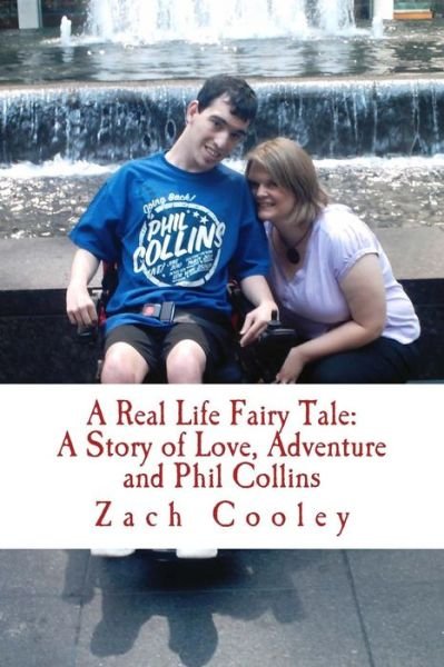 Cover for Zach Cooley · A Real Life Fairy Tale: a Story of Love, Adventure and Phil Collins (Paperback Book) (2013)
