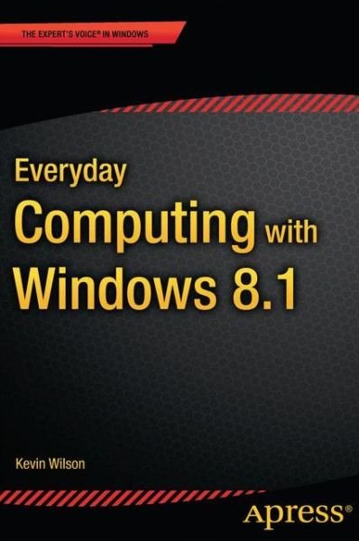 Cover for Kevin Wilson · Everyday Computing with Windows 8.1 (Pocketbok) (2014)