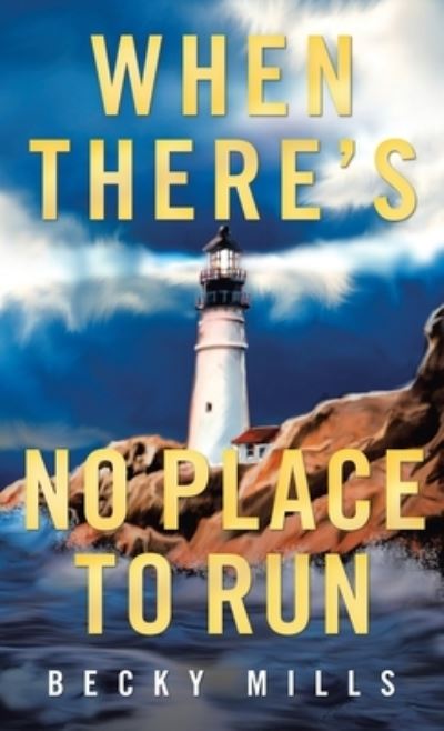 Cover for Becky Mills · When There's No Place to Run (Hardcover bog) (2021)