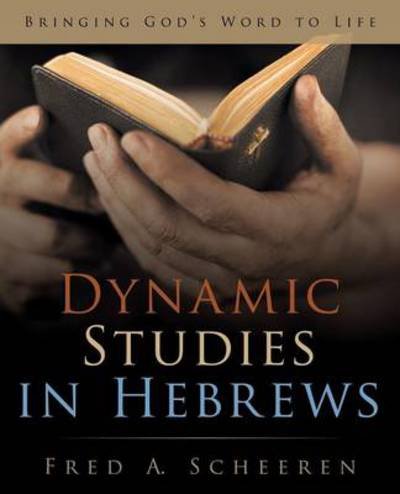 Cover for Fred a Scheeren · Dynamic Studies in Hebrews: Dynamic Studies in Hebrews (Paperback Bog) (2014)