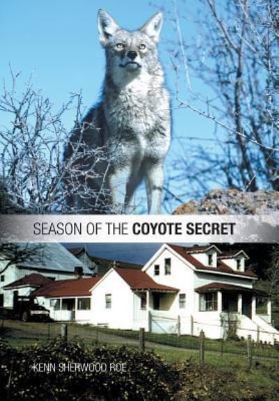 Cover for Kenn Sherwood Roe · Season of the Coyote Secret (Gebundenes Buch) (2014)