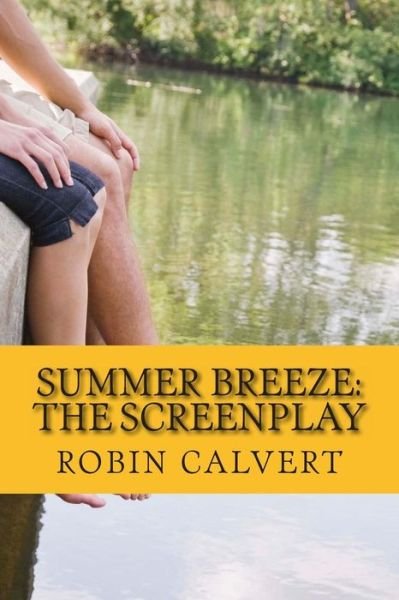 Cover for Robin Calvert · Summer Breeze: the Screenplay (Paperback Bog) (2013)