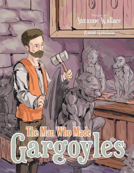 Cover for Suzanne Wallace · The Man Who Made Gargoyles (Paperback Book) (2014)