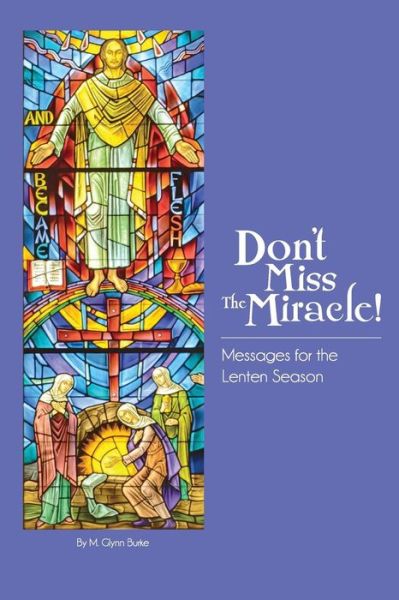 Cover for M Glynn Burke · Don't Miss the Miracle! (Paperback Book) (2014)