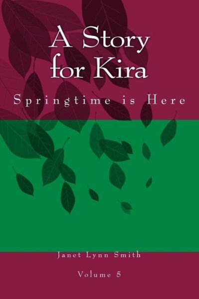 Cover for Janet Lynn Smith · A Story for Kira: Springtime is Here (Paperback Book) (2014)