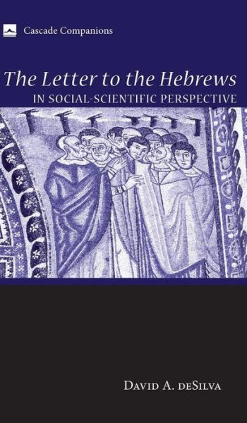 Cover for David A. deSilva · Letter to the Hebrews in Social-Scientific Perspective (Bok) (2012)