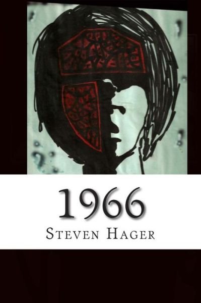 1966 - Steven Hager - Books - Createspace - 9781503318069 - November 21, 2014