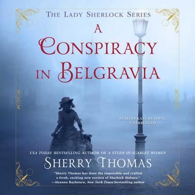 Cover for Sherry Thomas · A Conspiracy in Belgravia Lib/E (CD) (2017)