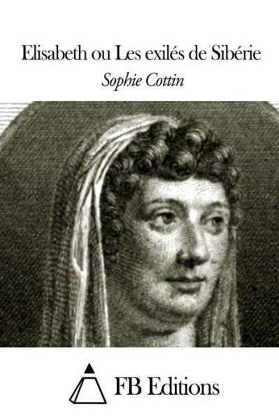 Cover for Sophie Cottin · Elisabeth Ou Les Exiles De Siberie (Paperback Book) (2015)