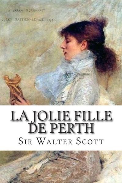Cover for Sir Walter Scott · La Jolie Fille De Perth (Paperback Book) (2015)