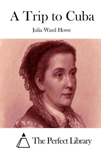 Cover for Julia Ward Howe · A Trip to Cuba (Paperback Book) (2015)