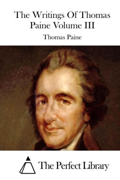Cover for Thomas Paine · The Writings of Thomas Paine Volume III (Pocketbok) (2015)
