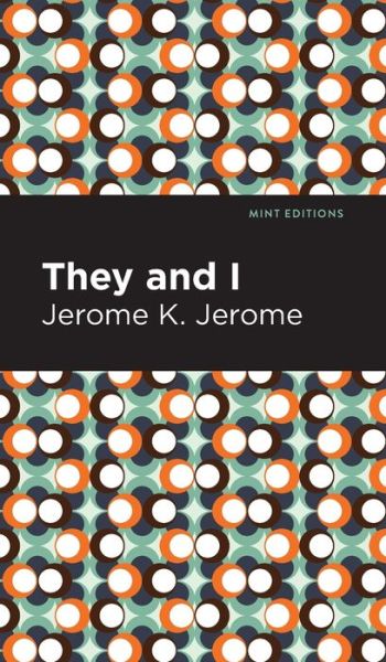 Cover for Jerome K. Jerome · They and I - Mint Editions (Gebundenes Buch) (2021)