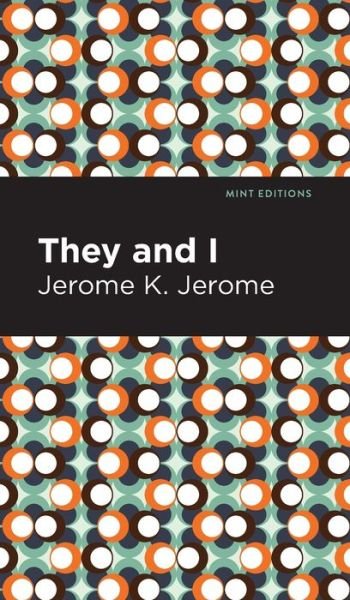 Cover for Jerome K. Jerome · They and I - Mint Editions (Gebundenes Buch) (2021)