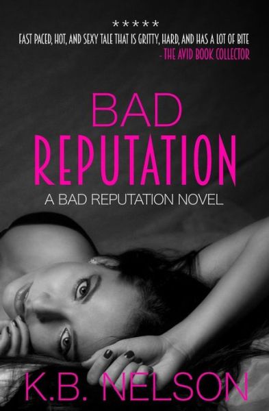 Cover for K B Nelson · Bad Reputation (Paperback Book) (2015)