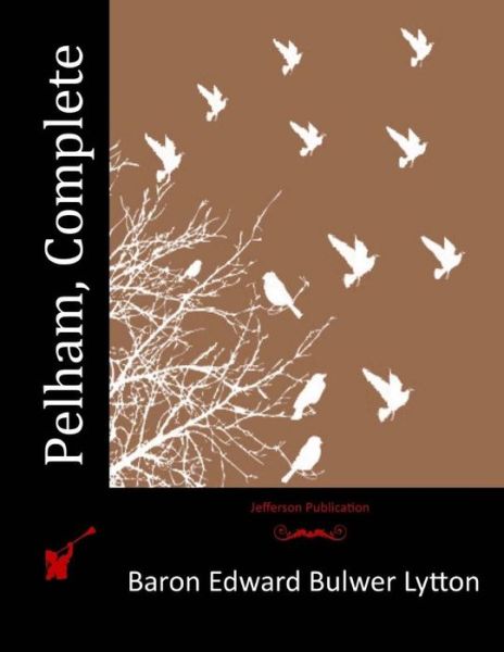 Cover for Baron Edward Bulwer Lytton · Pelham, Complete (Paperback Book) (2015)