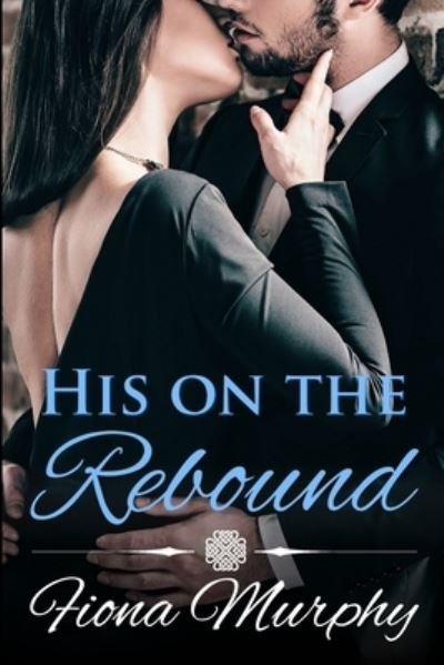 Fiona Murphy · His on the Rebound (Paperback Book) (2019)