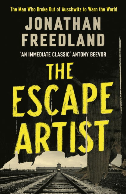 Cover for Jonathan Freedland · The Escape Artist: The Man Who Broke Out of Auschwitz to Warn the World (Paperback Bog) (2023)