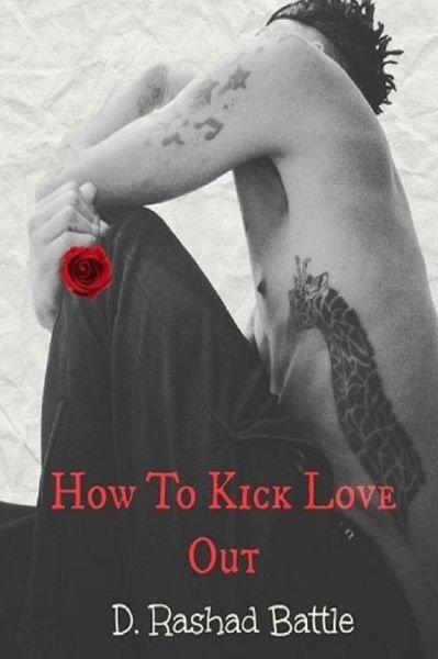 Cover for D Rashad Battle · How To Kick Love Out (Paperback Book) (2016)