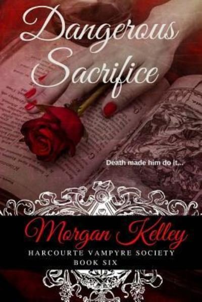 Cover for Morgan Kelley · Dangerous Sacrifice (Pocketbok) (2016)