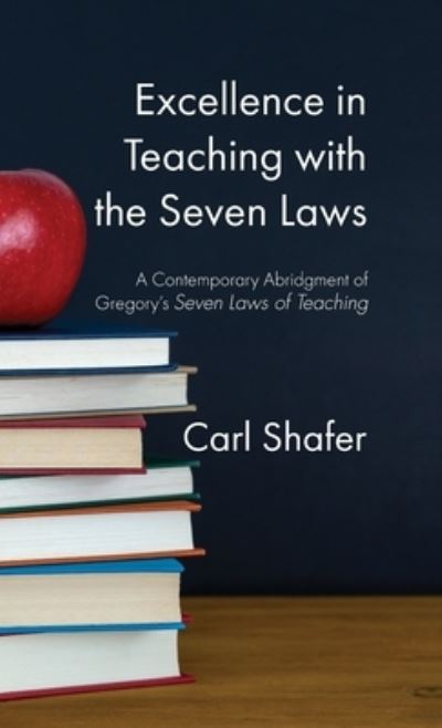 Cover for Carl Shafer · Excellence in Teaching with the Seven Laws (Hardcover Book) (2019)